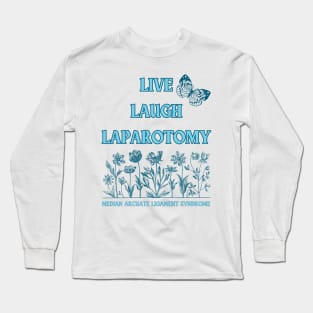 Live Laugh Laparotomy (MALS) Long Sleeve T-Shirt